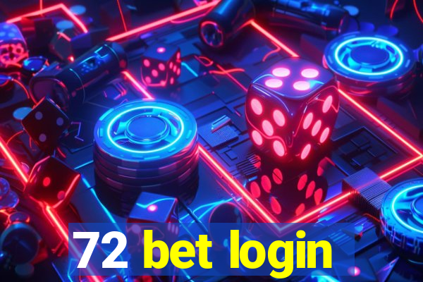 72 bet login